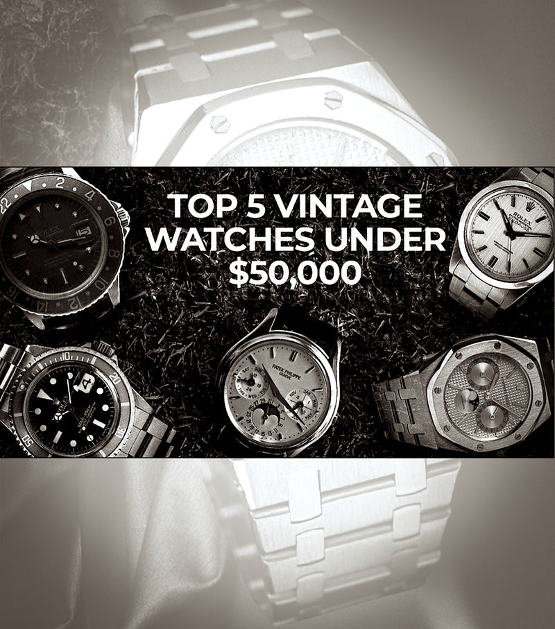 Top Five Vintage Watches Under $50,000 - Twain Time, Inc.